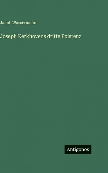 Joseph Kerkhovens dritte Existenz