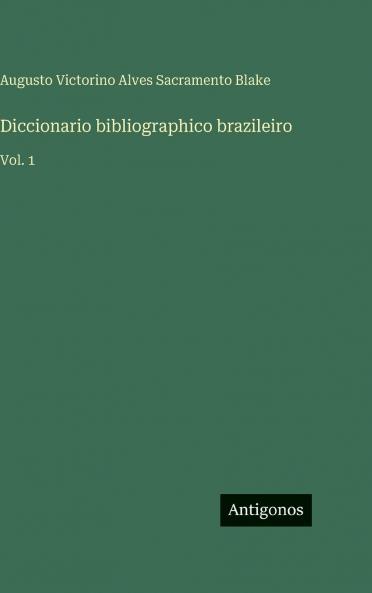 Diccionario bibliographico brazileiro