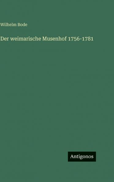 Der weimarische Musenhof 1756-1781