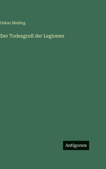 Der Todesgruß der Legionen
