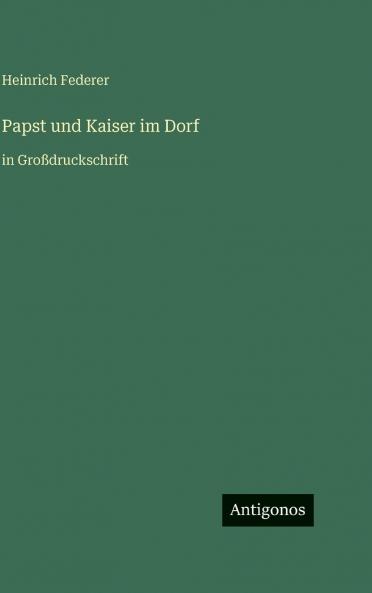 Papst und Kaiser im Dorf