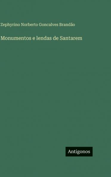 Monumentos e lendas de Santarem