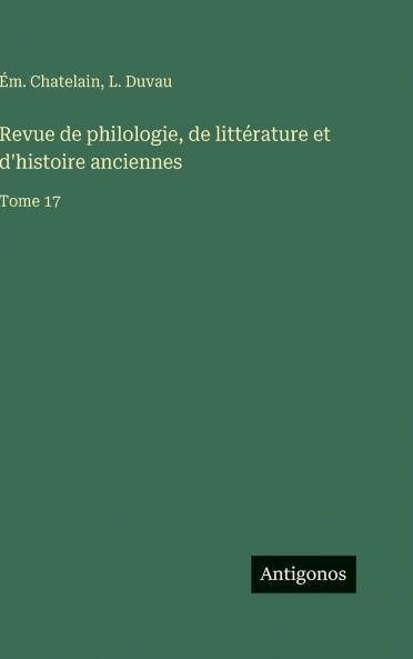 Revue de philologie de littérature et d'histoire anciennes