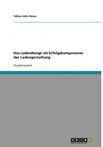 Das Ladendesign als Erfolgskomponente der Ladengestaltung