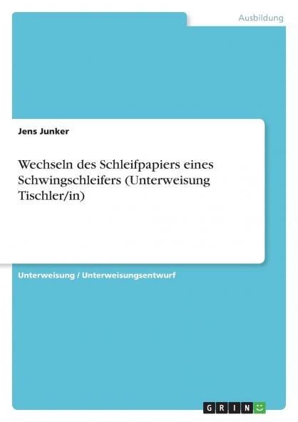 Wechseln des Schleifpapiers eines Schwingschleifers (Unterweisung Tischler/in)