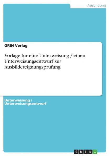 Vorlage für eine Unterweisung / einen Unterweisungsentwurf zur Ausbildereignungsprüfung