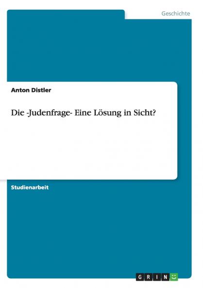 Die -Judenfrage-  Eine Lösung in Sicht?