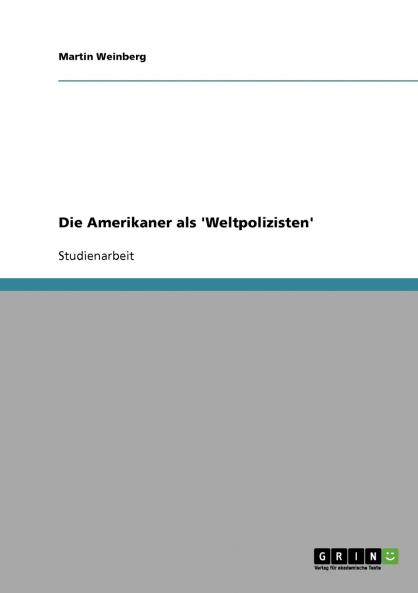 Die Amerikaner als 'Weltpolizisten'