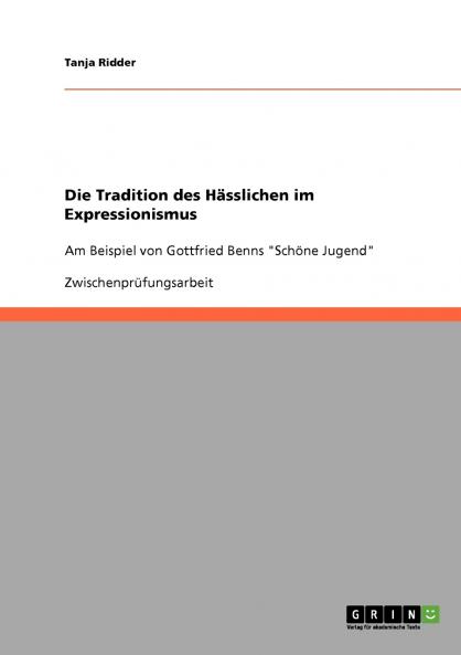Die Tradition des Hässlichen im Expressionismus