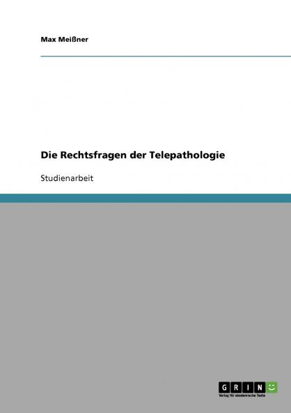 Die Rechtsfragen der Telepathologie