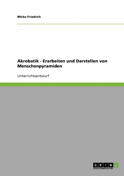 Akrobatik. Erarbeiten und Darstellen von Menschenpyramiden