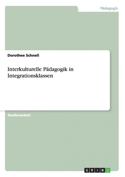 Interkulturelle Pädagogik in Integrationsklassen