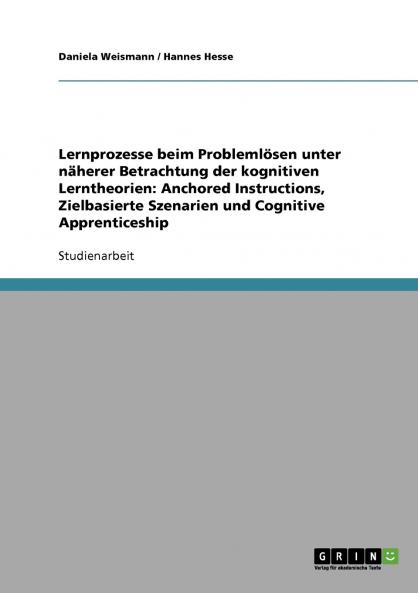 Lernprozesse beim Problemlösen unter näherer Betrachtung der kognitiven Lerntheorien