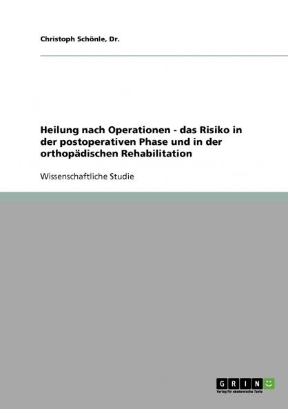 Heilung nach Operationen - das Risiko in der postoperativen Phase und in der orthopädischen Rehabilitation