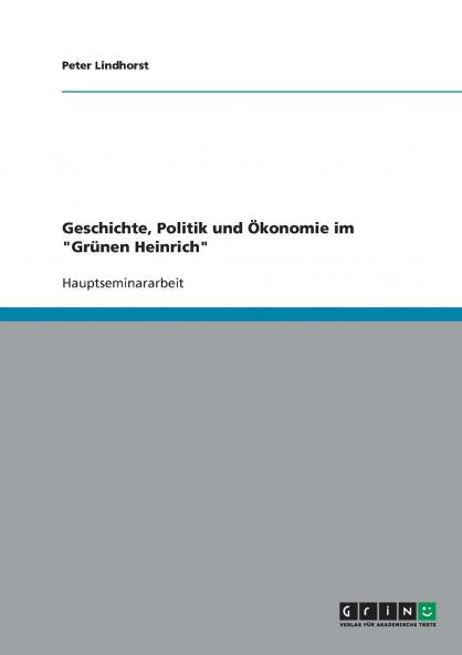 Geschichte Politik und Ökonomie im Grünen Heinrich