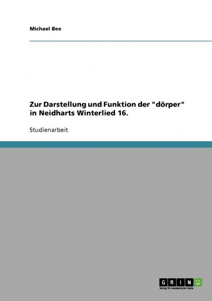 Zur Darstellung und Funktion der d��rper in Neidharts Winterlied 16.