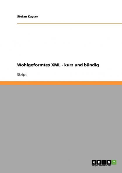 Wohlgeformtes XML - kurz und bündig