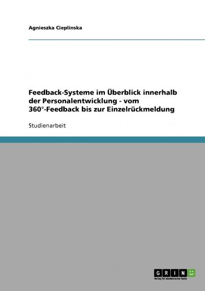 Feedback-Systeme im Überblick innerhalb der Personalentwicklung. Vom 360°-Feedback bis zur Einzelrückmeldung