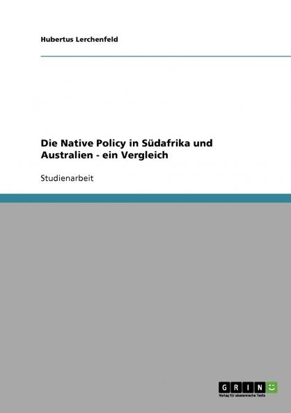 Die Native Policy in Südafrika und Australien - ein Vergleich