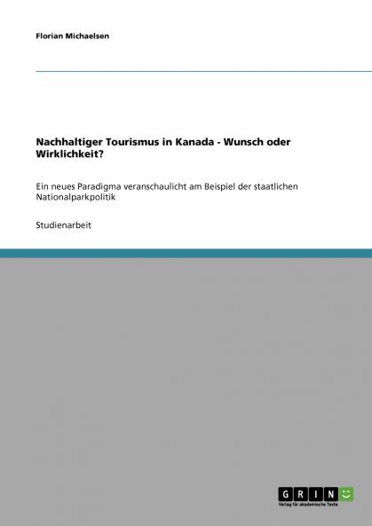 Nachhaltiger Tourismus in Kanada -  Wunsch oder Wirklichkeit?