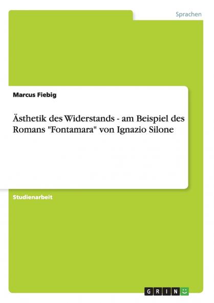 Ästhetik des Widerstands - am Beispiel des Romans Fontamara von Ignazio Silone