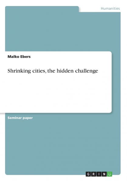 Shrinking cities the hidden challenge