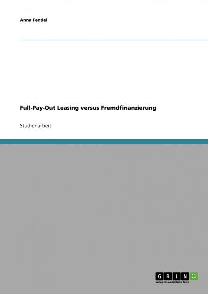 Full-Pay-Out Leasing versus Fremdfinanzierung