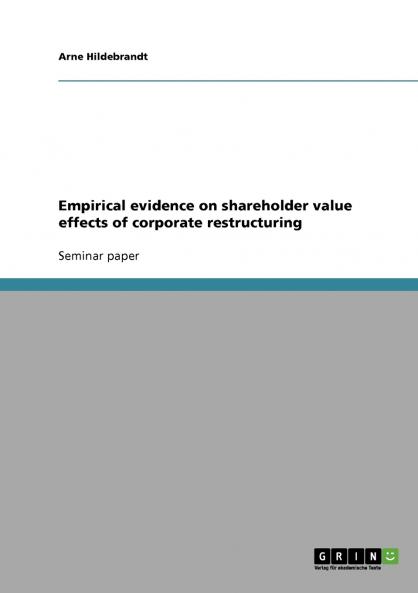 Empirical evidence on shareholder value effects of corporate restructuring