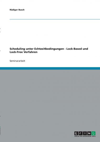 Scheduling unter Echtzeitbedingungen - Lock-Based und Lock-Free Verfahren