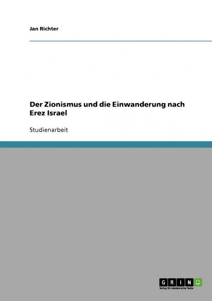Der Zionismus und die Einwanderung nach Erez Israel