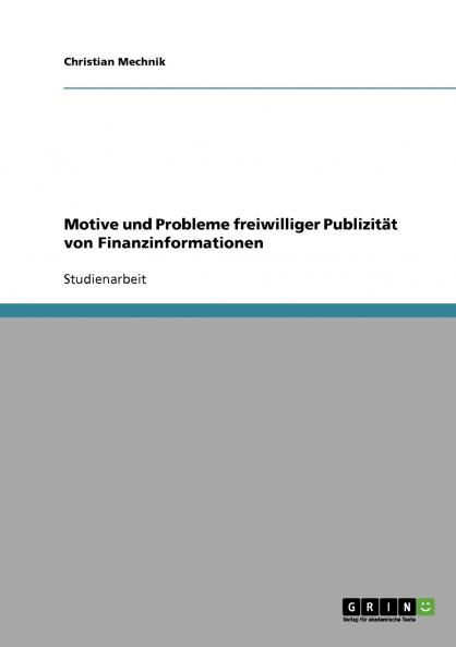 Motive und Probleme freiwilliger Publizität von Finanzinformationen
