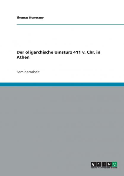 Der oligarchische Umsturz 411 v. Chr. in Athen