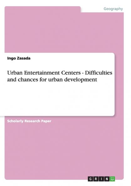 Urban Entertainment Centers -  Difficulties and chances for urban development