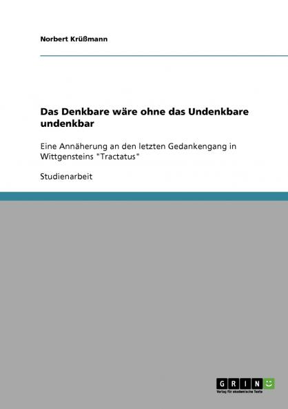 Das Denkbare wäre ohne das Undenkbare undenkbar