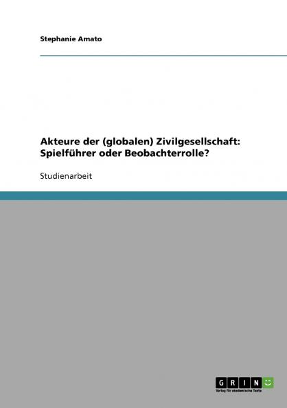 Akteure der (globalen) Zivilgesellschaft