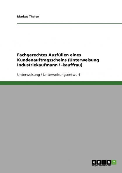 Fachgerechtes Ausfüllen eines Kundenauftragsscheins (Unterweisung Industriekaufmann / -kauffrau)