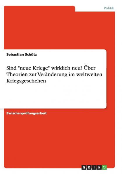 Sind neue Kriege wirklich neu? Über Theorien zur Veränderung im weltweiten Kriegsgeschehen
