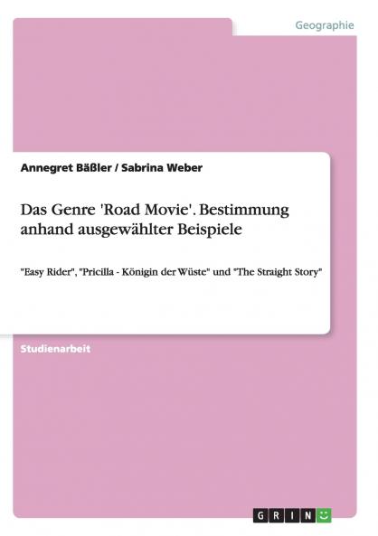 Das Genre 'Road Movie'. Bestimmung anhand ausgew��hlter Beispiele