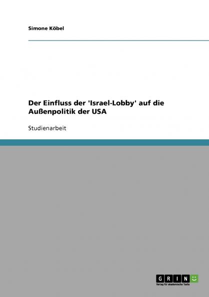 Der Einfluss der 'Israel-Lobby' auf die Außenpolitik der USA