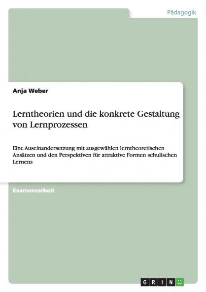 Lerntheorien und die konkrete Gestaltung von Lernprozessen