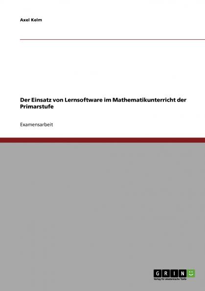 Der Einsatz von Lernsoftware im Mathematikunterricht der Primarstufe