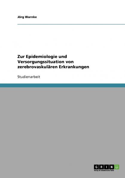 Zur Epidemiologie und Versorgungssituation von zerebrovaskulären Erkrankungen