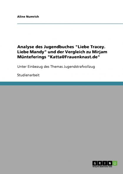 Analyse des Jugendbuches Liebe Tracey. Liebe Mandy und der Vergleich zu Mirjam Münteferings Katta@Frauenknast.de