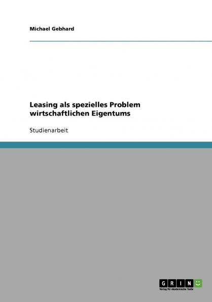 Leasing als spezielles Problem wirtschaftlichen Eigentums