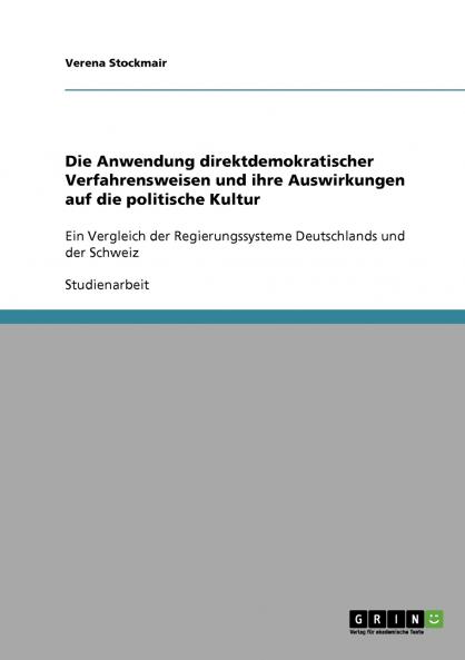Die Anwendung direktdemokratischer Verfahrensweisen und ihre Auswirkungen auf die politische Kultur