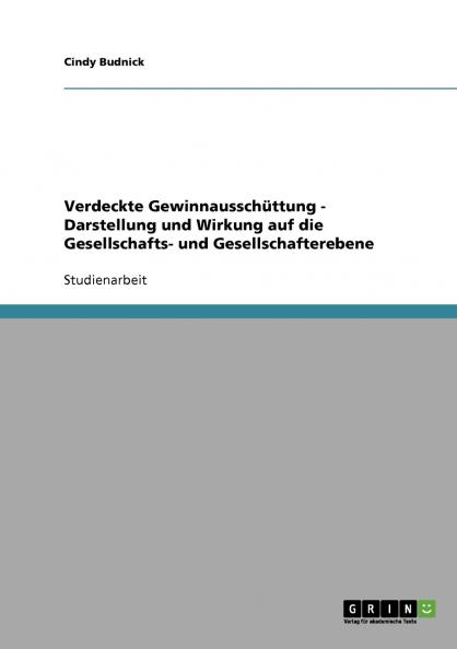 Verdeckte Gewinnausschüttung - Darstellung und Wirkung auf die Gesellschafts- und Gesellschafterebene