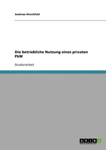 Die betriebliche Nutzung eines privaten PkW