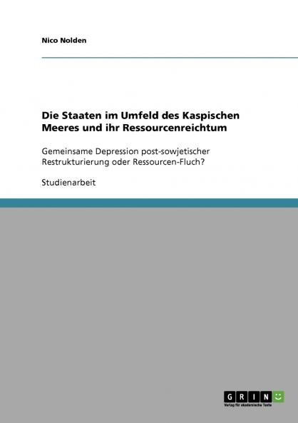 Die Staaten im Umfeld des Kaspischen Meeres und ihr Ressourcenreichtum
