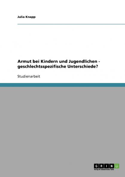 Armut bei Kindern und Jugendlichen - geschlechtsspezifische Unterschiede?