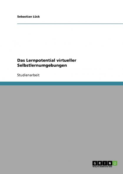 Das Lernpotential virtueller Selbstlernumgebungen